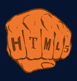 [drawing of clenched fist with 'HTML5' spelled on knuckles]